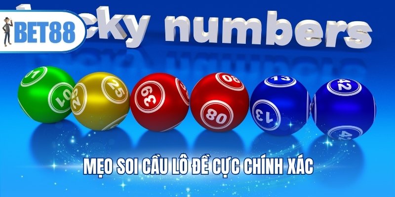 Mẹo soi cầu lô đề cực chính xác